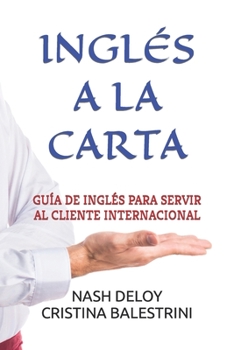 Paperback Inglés a la Carta: Guía de Inglés Para Servir Al Cliente Internacional [Spanish] Book