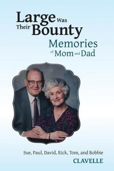 Paperback Large Was Their Bounty: Memories of Mom and Dad Book