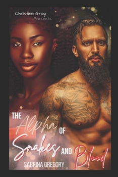 Paperback The Alpha of Snakes and Blood Book