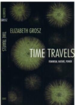 Hardcover Time Travels: Feminism, Nature, Power Book