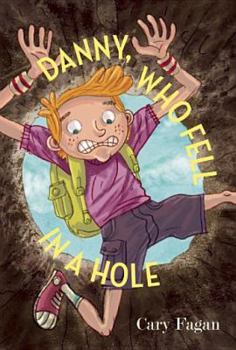 Hardcover Danny, Who Fell in a Hole Book