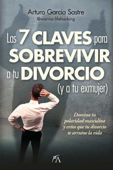 Paperback 7 Claves Para Sobrevivir a Tu Divorcio (Y a Tu Exmujer), Las [Spanish] Book