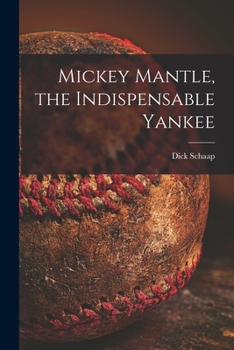 Paperback Mickey Mantle, the Indispensable Yankee Book