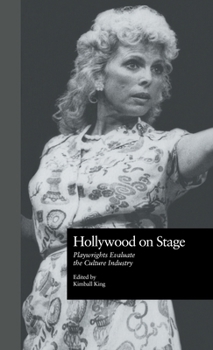 Hardcover Hollywood on Stage: Playwrights Evaluate the Culture Industry Book