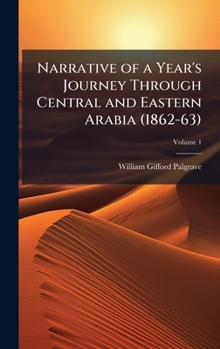 Hardcover Narrative of a Year's Journey Through Central and Eastern Arabia (1862-63) Book