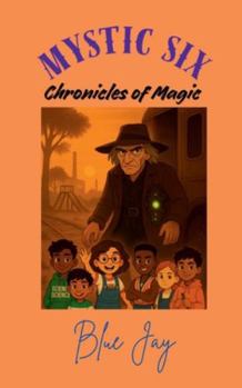 Paperback Mystic Six: Chronicles of Magic: The Railway Secret Book