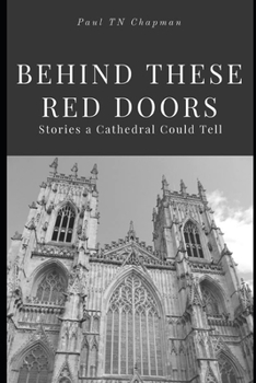 Paperback Behind These Red Doors: Stories a Cathedral Could Tell: Single-volume Edition Book