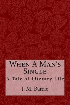 Paperback When A Man's Single: A Tale of Literary Life Book