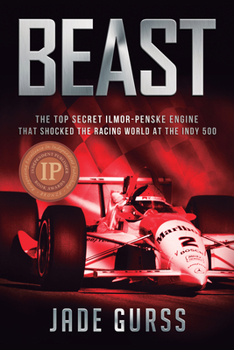 Hardcover Beast: The Top-Secret Penske-Ilmor Engine That Shocked the Racing World at the Indy 500 Book