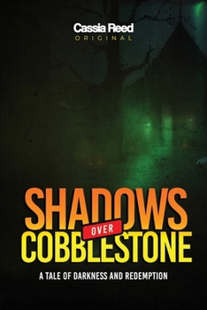Shadows over Cobblestone (A Novel): A Tale of Darkness and Redemption