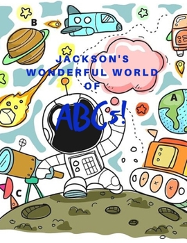 Paperback Jackson's Wonderful World of ABCs: ABCs Coloring Book [Large Print] Book