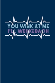 You Wink At Me I'll Wenkebach: Cardiology & Science Undated Planner | Weekly & Monthly No Year Pocket Calendar | Medium 6x9 Softcover | For Anatomy & Physiology Fans