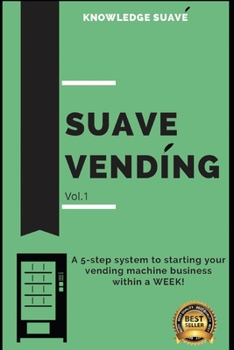 Paperback Suave Vending: How To Start A PROFITABLE Vending Machine Business Book