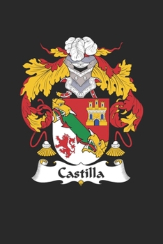 Castilla: Castilla Coat of Arms and Family Crest Notebook Journal (6 x 9 - 100 pages)