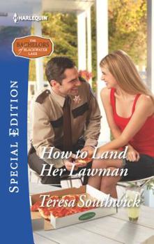 How to Land Her Lawman - Book #6 of the Bachelors of Blackwater Lake