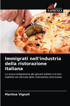 Paperback Immigrati nell'industria della ristorazione italiana [Italian] Book