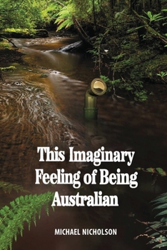 Paperback This Imaginary Feeling of Being Australian Book