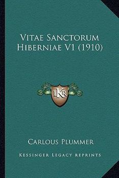 Paperback Vitae Sanctorum Hiberniae V1 (1910) [Latin] Book