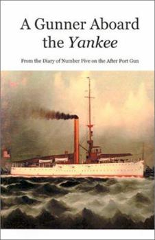 Paperback A Gunner Aboard the Yankee: From the Diary of Number Five on the After Port Gun Book