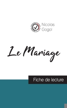 Paperback Le Mariage de Nicolas Gogol (fiche de lecture et analyse complète de l'oeuvre) [French] Book