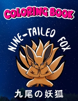 Coloring Book: Naruto Shippuden Nine Tailed Fox, Children Coloring Book, 100 Pages to Color