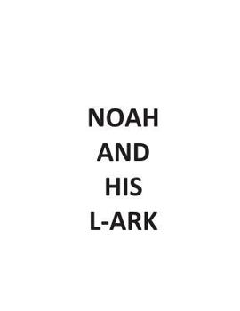 Paperback NOAH and HIS L-ARK Book