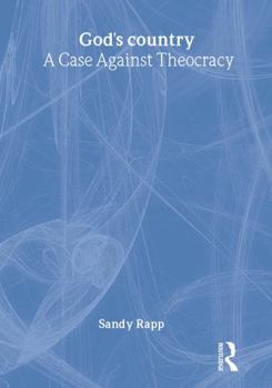God's Country: A Case Against Theocracy