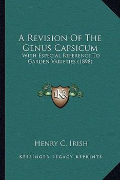 A Revision Of The Genus Capsicum: With Especial Reference To Garden Varieties