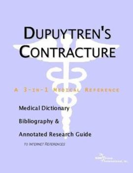 Paperback Dupuytren's Contracture: A Medical Dictionary, Bibliography, And Annotated Research Guide To Internet References Book