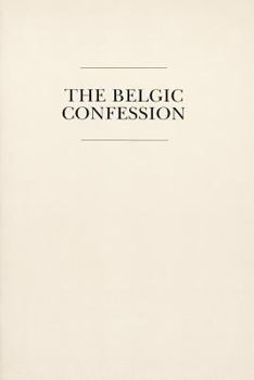 Paperback The Belgic Confession Book