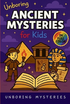 Unboring Ancient Mysteries for Kids (History Mysteries for Kids)