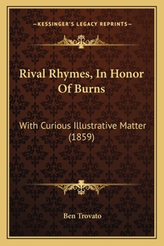 Paperback Rival Rhymes, In Honor Of Burns: With Curious Illustrative Matter (1859) Book