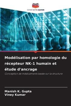 Modélisation par homologie du récepteur NK-1 humain et étude d'ancrage