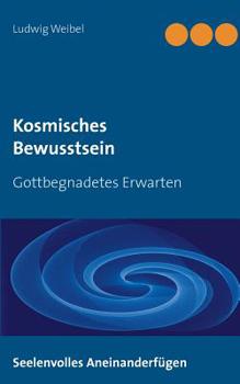 Paperback Kosmisches Bewusstsein: Gottbegnadetes Erwarten [German] Book