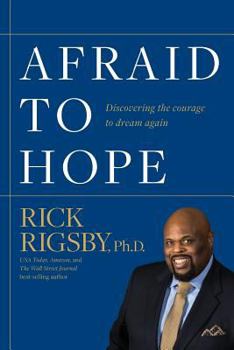 Paperback Afraid to Hope: Discovering the courage to dream again Book