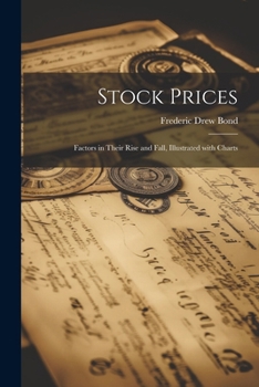 Stock Prices: Factors in Their Rise and Fall, Illustrated with Charts (French Edition)