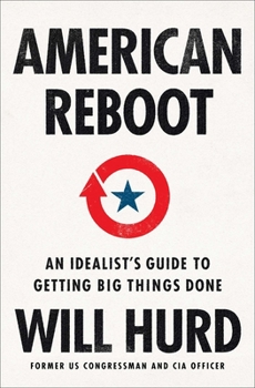 Hardcover American Reboot: An Idealist's Guide to Getting Big Things Done Book