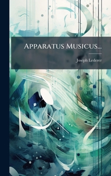 Hardcover Apparatus Musicus... [Latin] Book