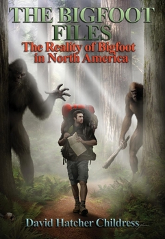 Paperback The Bigfoot Files: The Reality of Bigfoot in North America Book