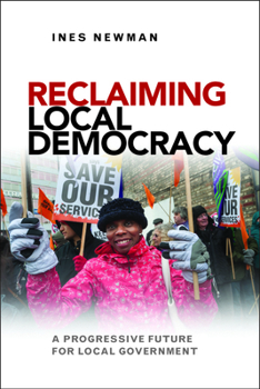 Paperback Reclaiming Local Democracy: A Progressive Future for Local Government Book