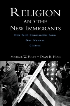 Hardcover Religion and the New Immigrants: How Faith Communities Form Our Newest Citizens Book