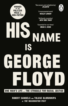 Paperback Penguin (Transworld) His Name Is George Floyd WINNER OF THE PULITZER PRIZE IN NON-FICTION. Book