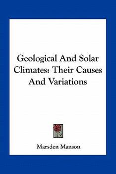 Paperback Geological And Solar Climates: Their Causes And Variations Book