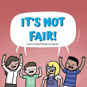 Paperback It's Not Fair!: A poem to help put things in perspective Book