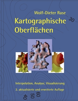 Paperback Kartographische Oberflächen, 2. akt. und erw. Aufl.: Interpolation, Analyse, Visualisierung [German] Book