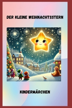 Der kleine Weihnachtsstern: Kinderbuch (German Edition)