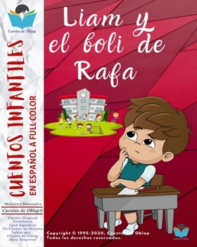 Paperback Cuentos Infantiles En Español - Full Color: Liam y el boli de Rafa + Enseñanza + ¿Qué Significa? + ¡Te Cuento Un Secreto! + Sabías que... + Chistes De [Spanish] Book