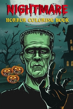 Nightmare Horror Coloring Book For Adults: with Terrifying Monsters, Dark Fantasy Creatures, Evil Women, And Gothic Scenes, Classic Fairy Tales for Relaxation And Stress Relief Best Gift