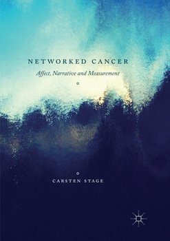 Paperback Networked Cancer: Affect, Narrative and Measurement Book