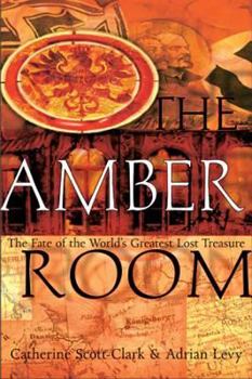Hardcover The Amber Room: The Fate of the World's Greatest Lost Treasure Book